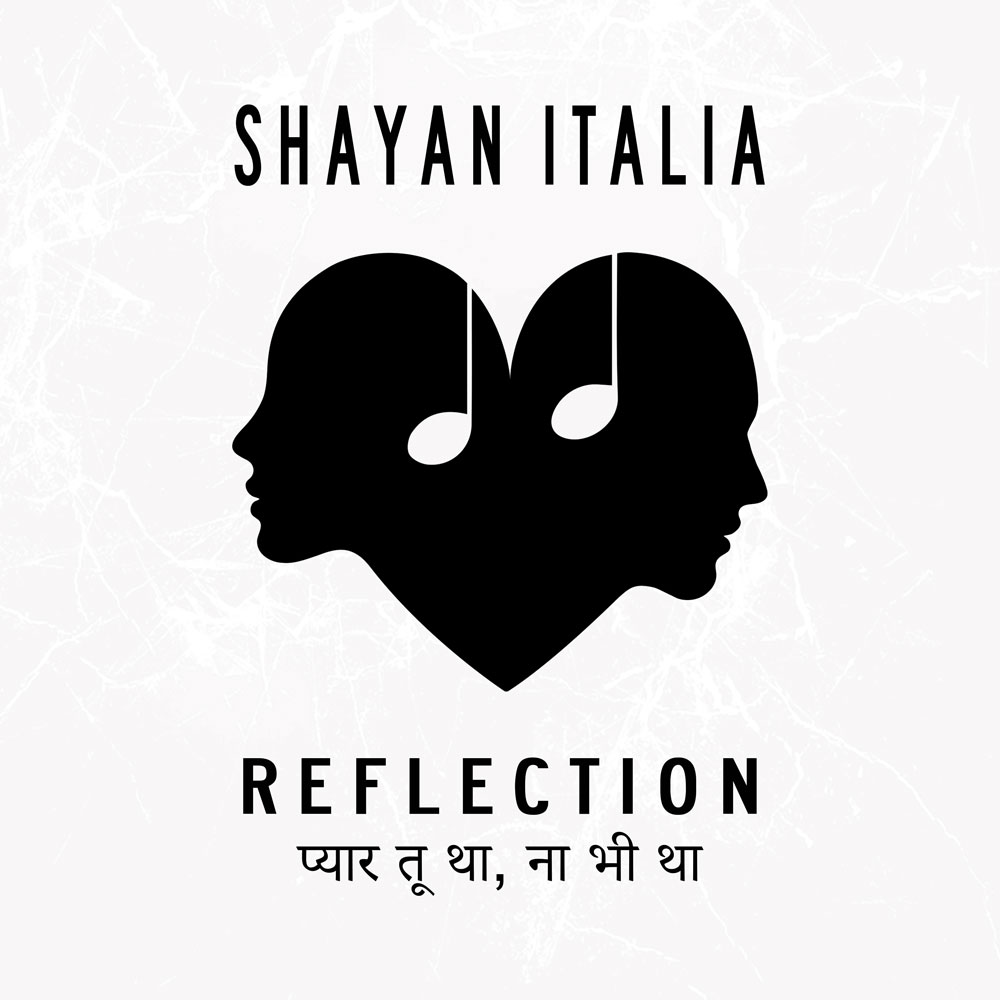 Shayan Italia - Reflection | प्यार तू था, ना भी था Song Packshot